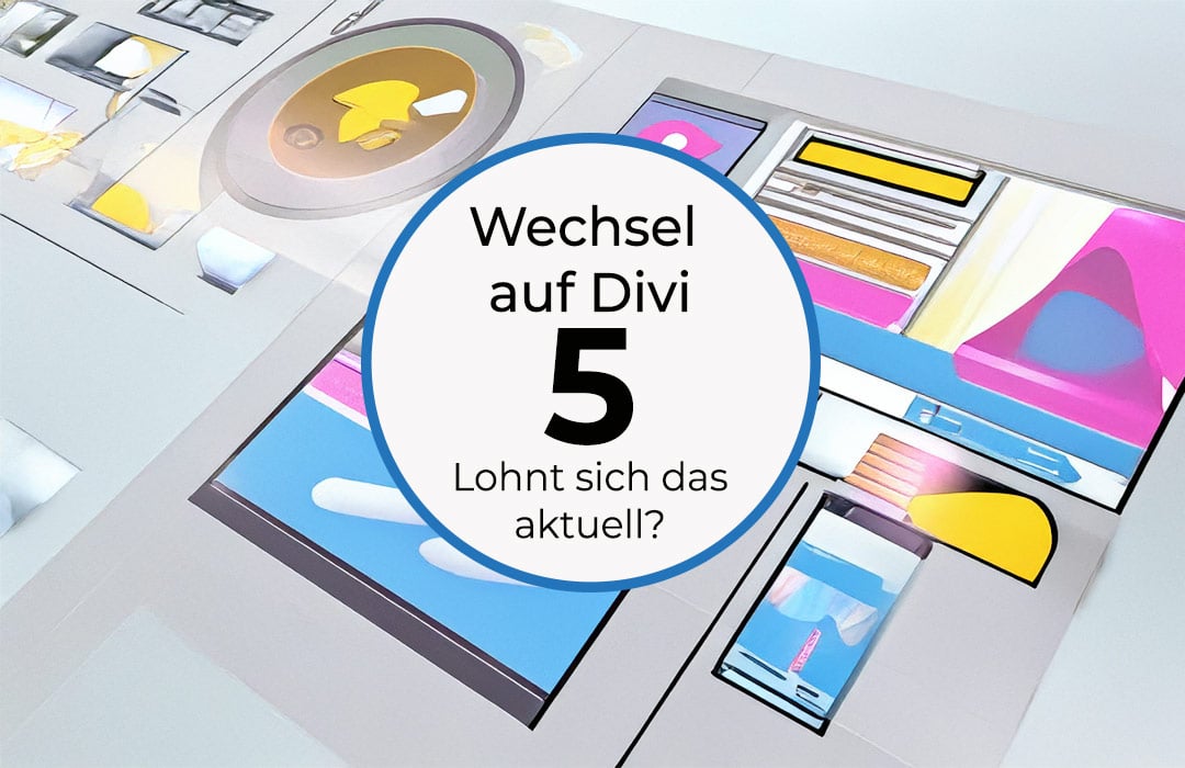 Wechsel auf Divi5 Lohnt sich das